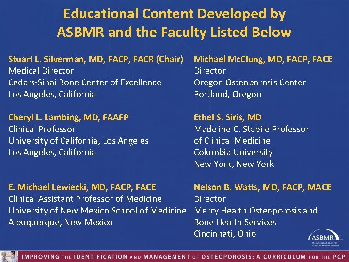 Educational Content Developed by ASBMR and the Faculty Listed Below Stuart L. Silverman, MD,