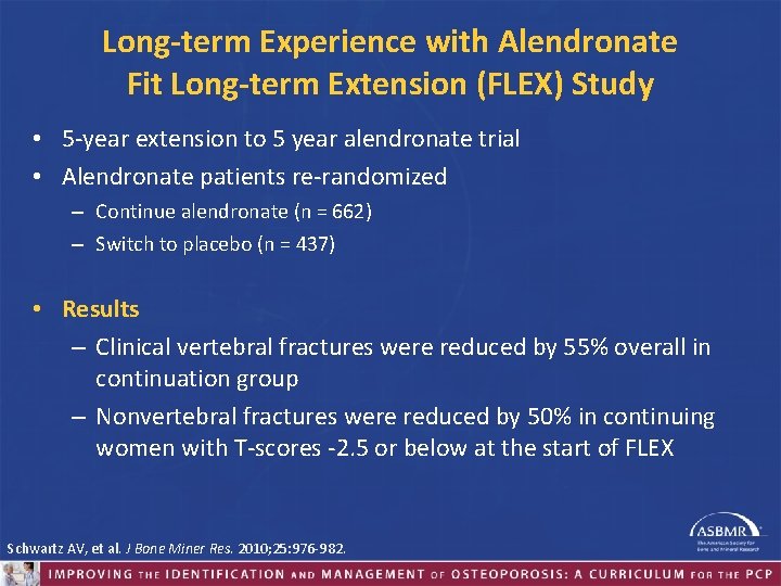 Long-term Experience with Alendronate Fit Long-term Extension (FLEX) Study • 5 -year extension to