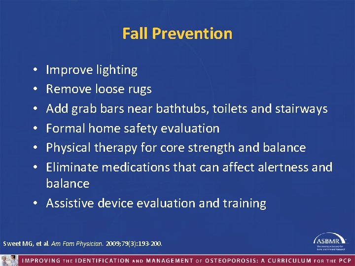 Fall Prevention Improve lighting Remove loose rugs Add grab bars near bathtubs, toilets and