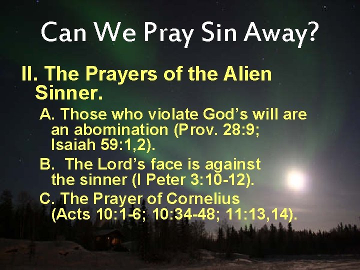 Can We Pray Sin Away? II. The Prayers of the Alien Sinner. A. Those