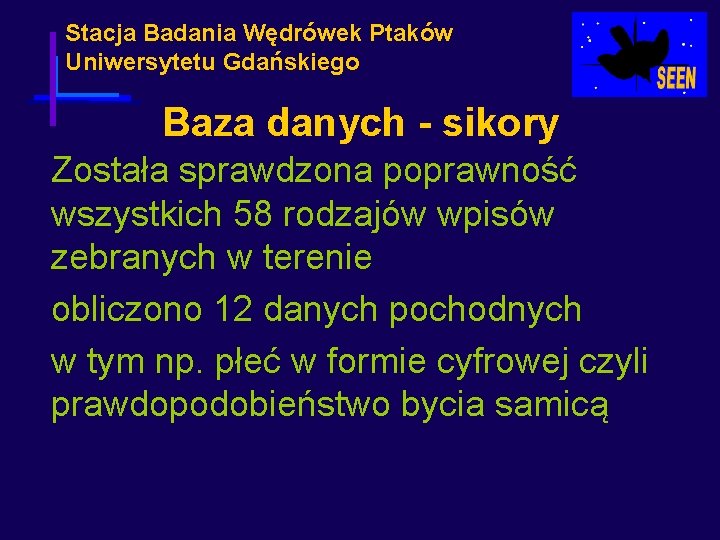 Stacja Badania Wędrówek Ptaków Uniwersytetu Gdańskiego Baza danych - sikory Została sprawdzona poprawność wszystkich