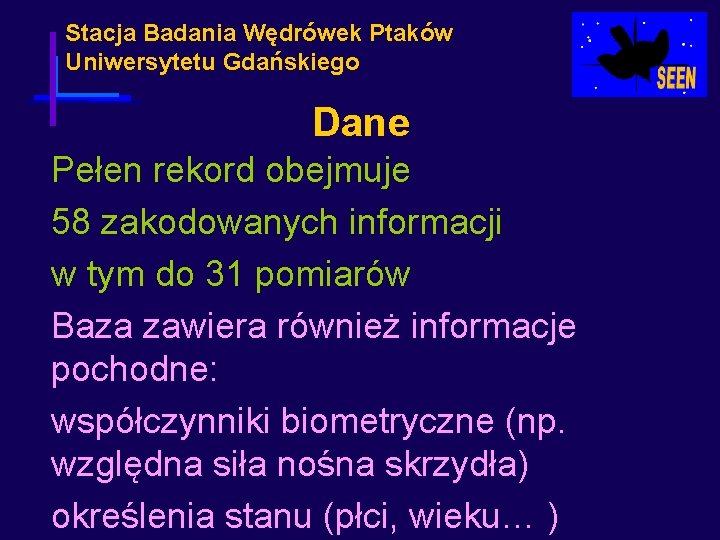 Stacja Badania Wędrówek Ptaków Uniwersytetu Gdańskiego Dane Pełen rekord obejmuje 58 zakodowanych informacji w