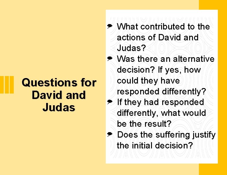 Questions for David and Judas What contributed to the actions of David and Judas?