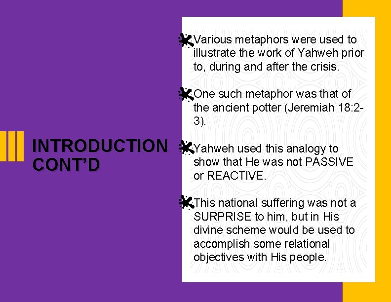 Various metaphors were used to illustrate the work of Yahweh prior to, during and