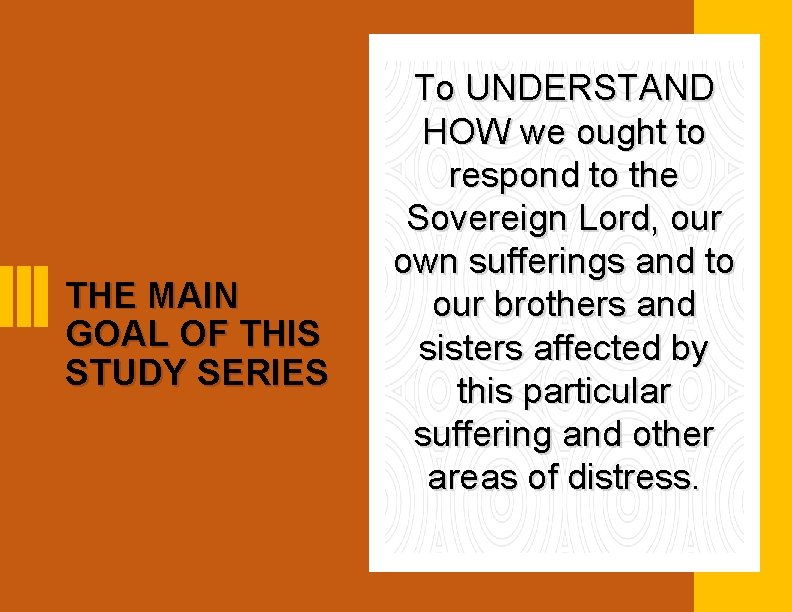 THE MAIN GOAL OF THIS STUDY SERIES To UNDERSTAND HOW we ought to respond
