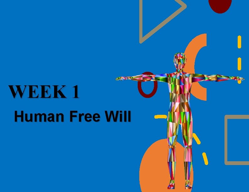 WEEK 1 Human Free Will 