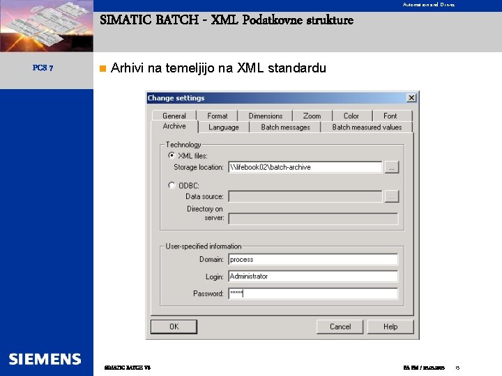 Automation and Drives SIMATIC BATCH - XML Podatkovne strukture PCS 7 n Arhivi na