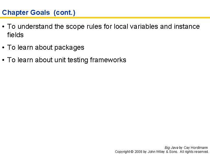 Chapter Goals (cont. ) • To understand the scope rules for local variables and