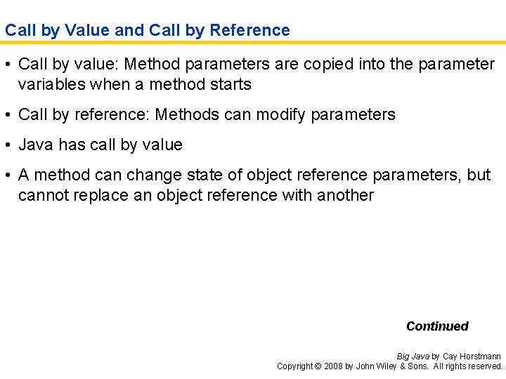 Call by Value and Call by Reference • Call by value: Method parameters are