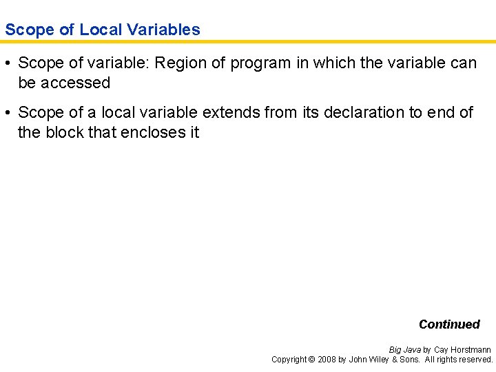 Scope of Local Variables • Scope of variable: Region of program in which the