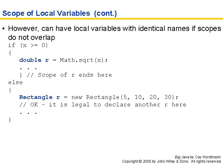 Scope of Local Variables (cont. ) • However, can have local variables with identical