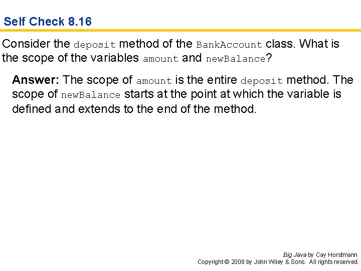 Self Check 8. 16 Consider the deposit method of the Bank. Account class. What