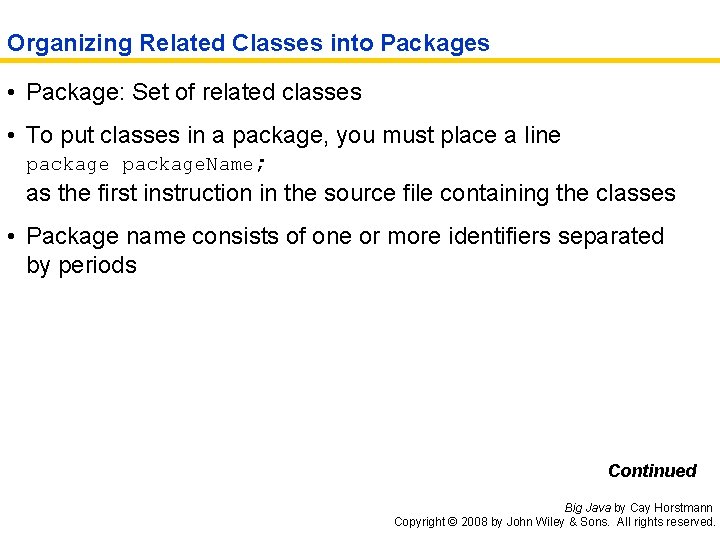 Organizing Related Classes into Packages • Package: Set of related classes • To put