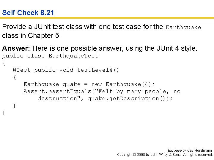 Self Check 8. 21 Provide a JUnit test class with one test case for