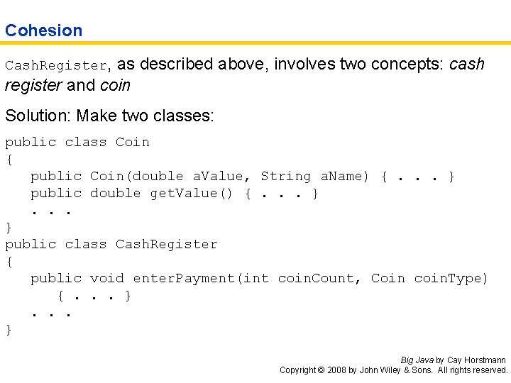 Cohesion Cash. Register, as described above, involves two concepts: cash register and coin Solution: