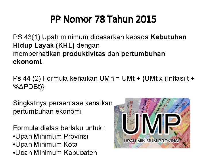 PP Nomor 78 Tahun 2015 PS 43(1) Upah minimum didasarkan kepada Kebutuhan Hidup Layak