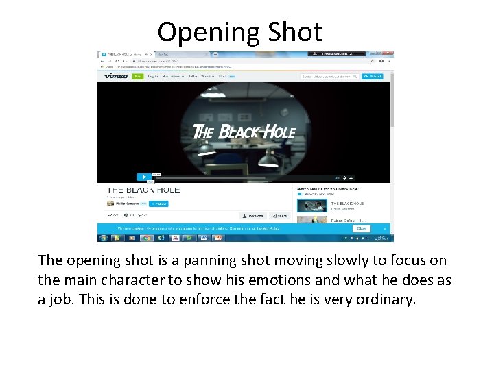 Opening Shot The opening shot is a panning shot moving slowly to focus on