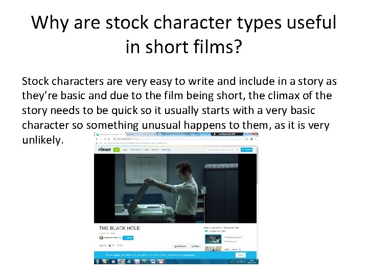 Why are stock character types useful in short films? Stock characters are very easy