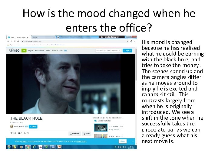 How is the mood changed when he enters the office? • His mood is