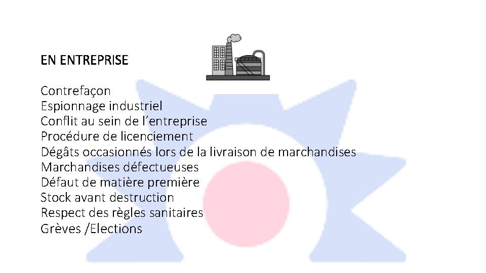 EN ENTREPRISE Contrefaçon Espionnage industriel Conflit au sein de l’entreprise Procédure de licenciement Dégâts