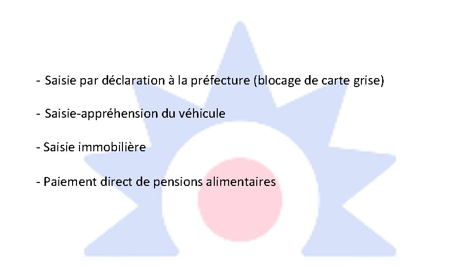 - Saisie par déclaration à la préfecture (blocage de carte grise) - Saisie-appréhension du