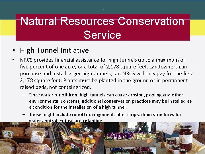 Natural Resources Conservation Service • High Tunnel Initiative • NRCS provides financial assistance for