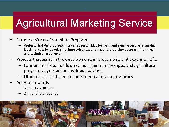 Agricultural Marketing Service • Farmers’ Market Promotion Program – Projects that develop new market