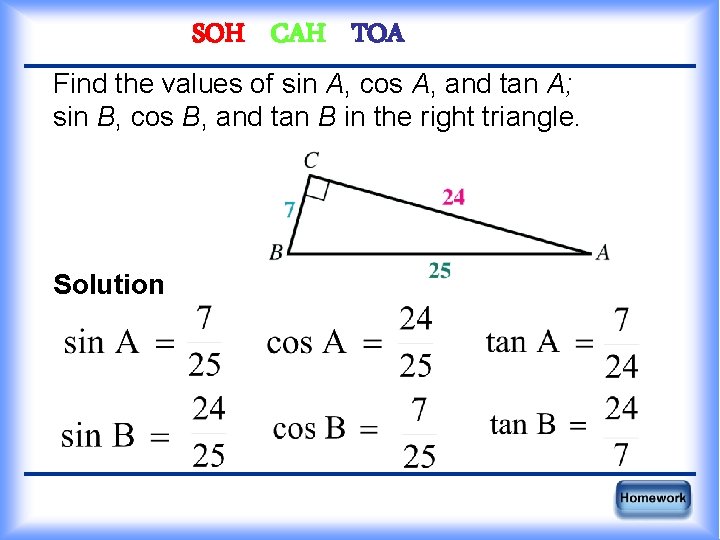 SOH CAH TOA Find the values of sin A, cos A, and tan A;