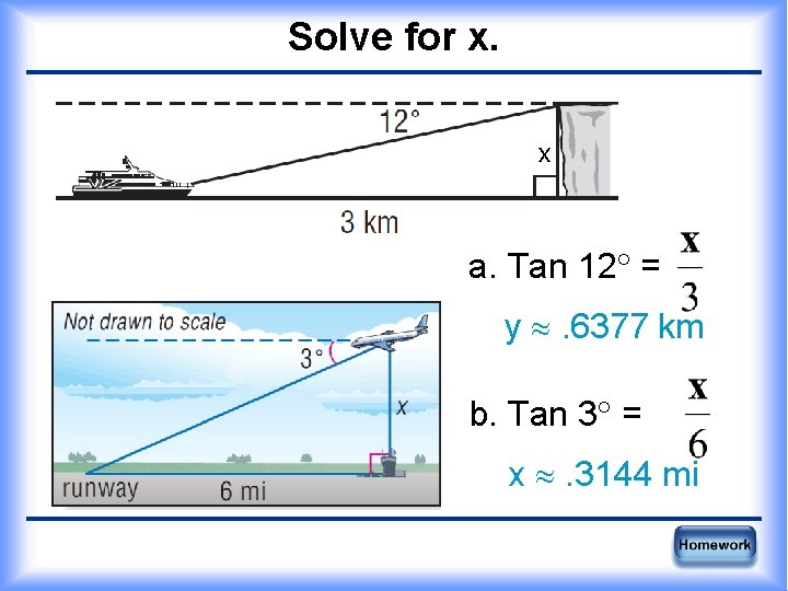 Solve for x. x a. Tan 12 = y . 6377 km b. Tan