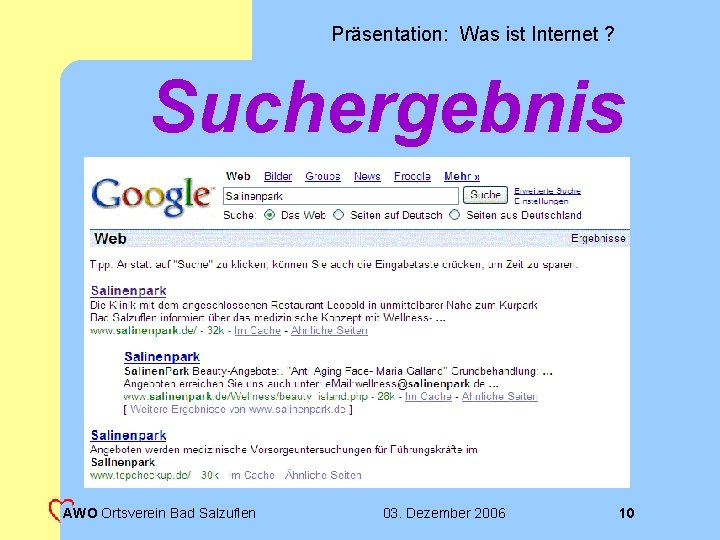 Präsentation: Was ist Internet ? Suchergebnis AWO Ortsverein Bad Salzuflen 03. Dezember 2006 10