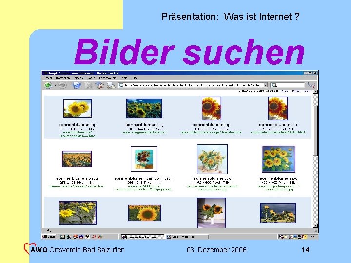 Präsentation: Was ist Internet ? Bilder suchen AWO Ortsverein Bad Salzuflen 03. Dezember 2006