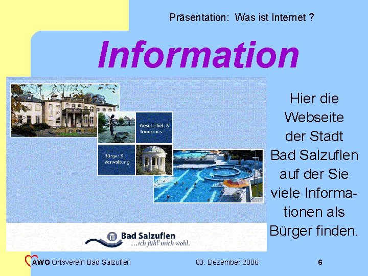 Präsentation: Was ist Internet ? Information Hier die Webseite der Stadt Bad Salzuflen auf