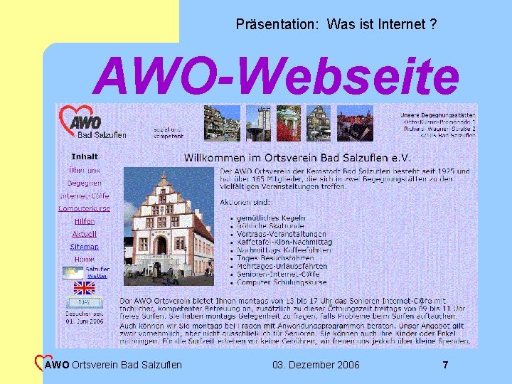 Präsentation: Was ist Internet ? AWO-Webseite AWO Ortsverein Bad Salzuflen 03. Dezember 2006 7