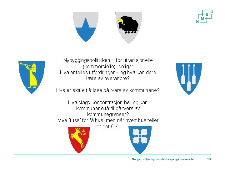 Nybyggingspolitikken - for utradisjonelle (kommersielle) boliger Hva er felles utfordringer – og hva kan