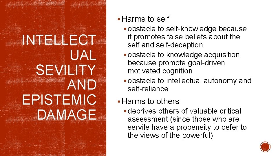 § Harms to self INTELLECT UAL SEVILITY AND EPISTEMIC DAMAGE § obstacle to self-knowledge