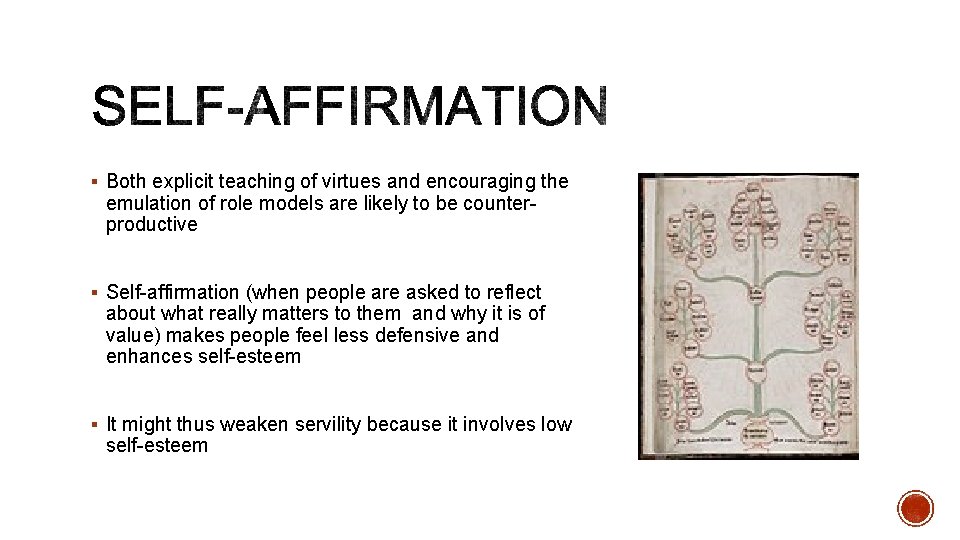 § Both explicit teaching of virtues and encouraging the emulation of role models are