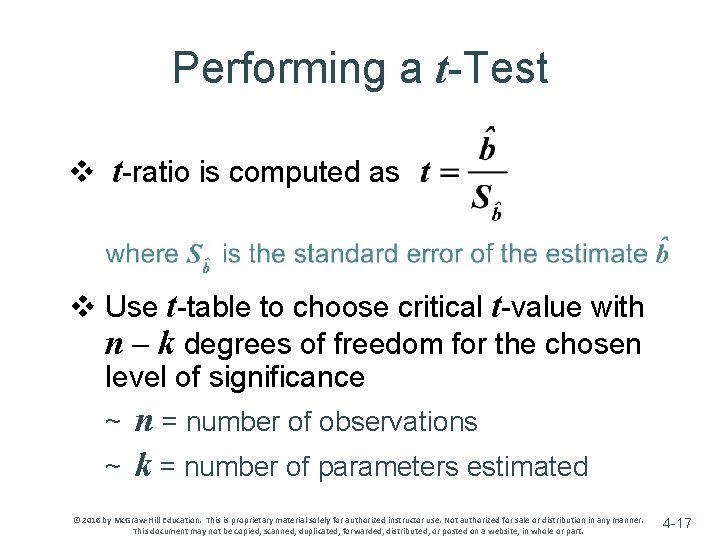 Performing a t-Test v t-ratio is computed as v Use t-table to choose critical Performing a t-Test v t-ratio is computed as v Use t-table to choose critical