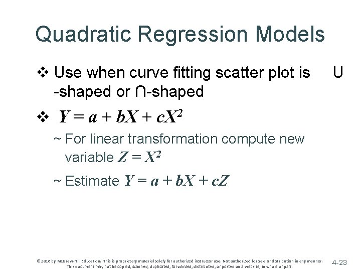 Quadratic Regression Models v Use when curve fitting scatter plot is -shaped or ∩-shaped Quadratic Regression Models v Use when curve fitting scatter plot is -shaped or ∩-shaped