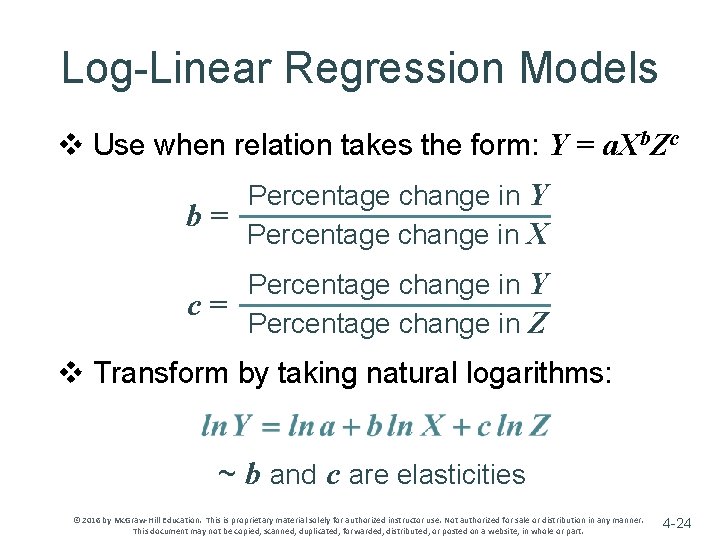 Log-Linear Regression Models v Use when relation takes the form: Y = a. Xb. Log-Linear Regression Models v Use when relation takes the form: Y = a. Xb.