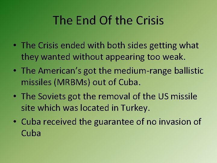 The End Of the Crisis • The Crisis ended with both sides getting what