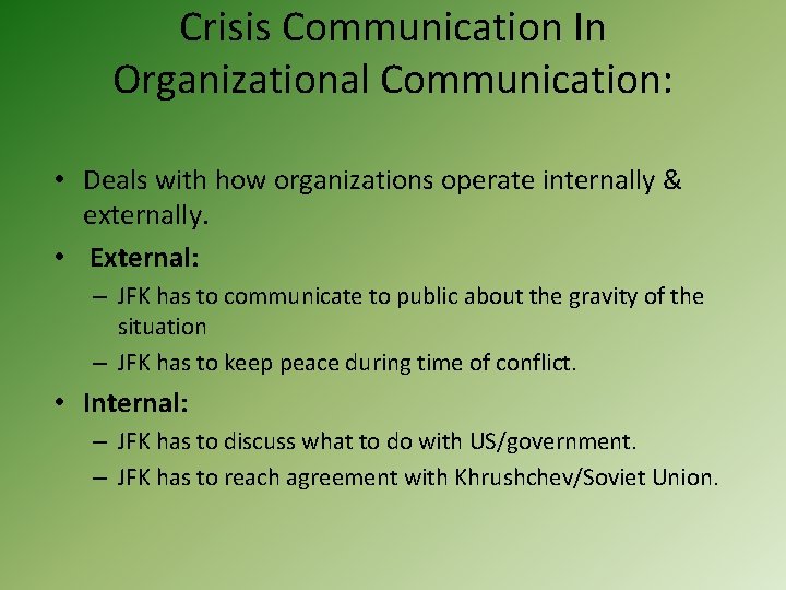 Crisis Communication In Organizational Communication: • Deals with how organizations operate internally & externally.
