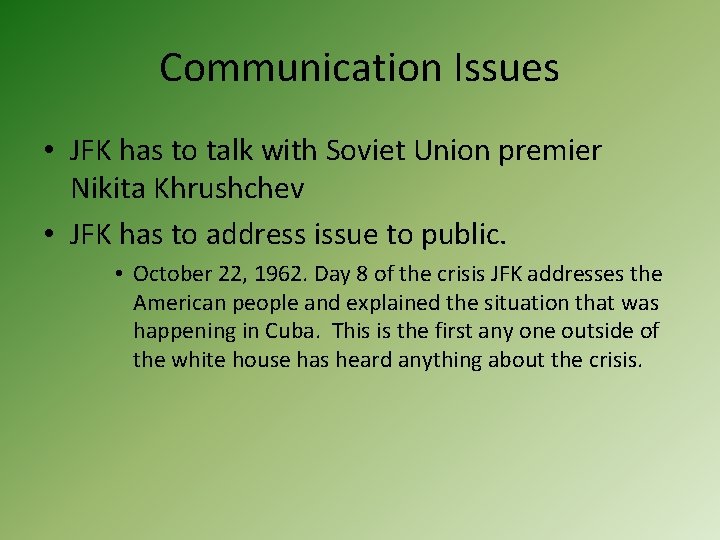 Communication Issues • JFK has to talk with Soviet Union premier Nikita Khrushchev •