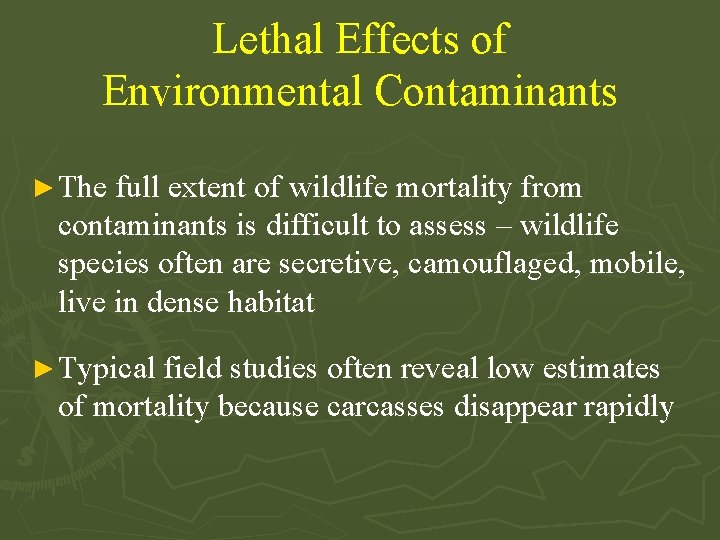 Lethal Effects of Environmental Contaminants ► The full extent of wildlife mortality from contaminants