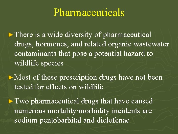 Pharmaceuticals ► There is a wide diversity of pharmaceutical drugs, hormones, and related organic