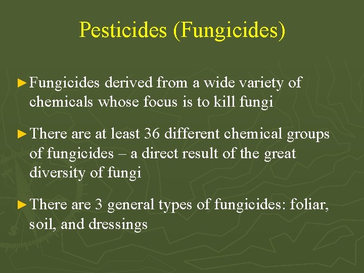 Pesticides (Fungicides) ► Fungicides derived from a wide variety of chemicals whose focus is