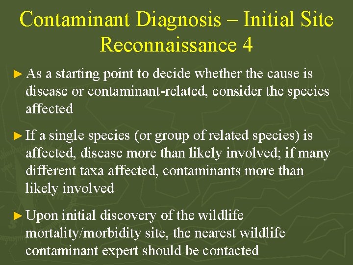 Contaminant Diagnosis – Initial Site Reconnaissance 4 ► As a starting point to decide
