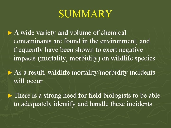 SUMMARY ► A wide variety and volume of chemical contaminants are found in the