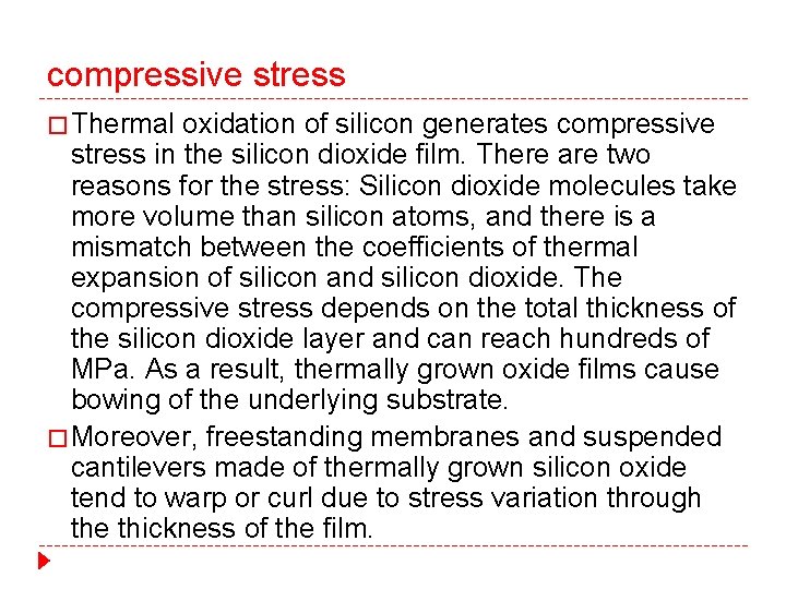 compressive stress � Thermal oxidation of silicon generates compressive stress in the silicon dioxide