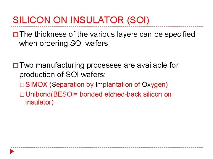 SILICON ON INSULATOR (SOI) � The thickness of the various layers can be specified