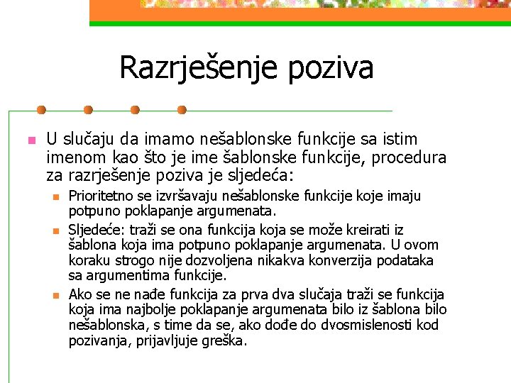 Razrješenje poziva n U slučaju da imamo nešablonske funkcije sa istim imenom kao što